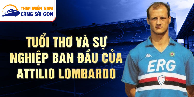 Tuổi thơ và sự nghiệp ban đầu của attilio lombardo