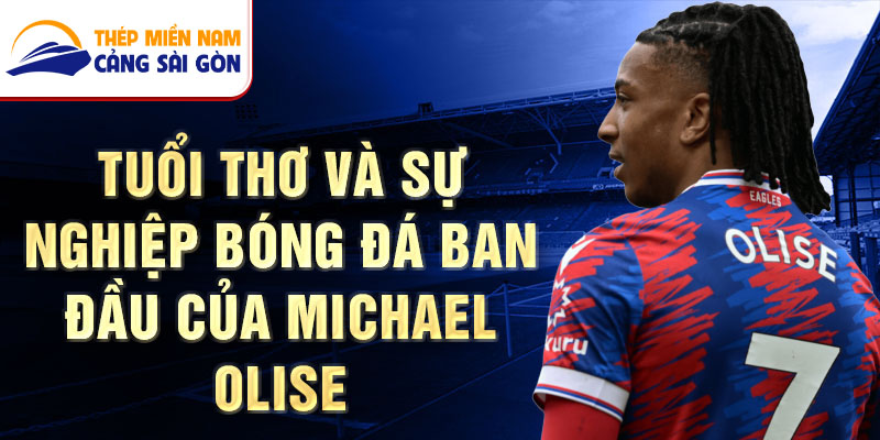 Tuổi thơ và sự nghiệp bóng đá ban đầu của michael olise