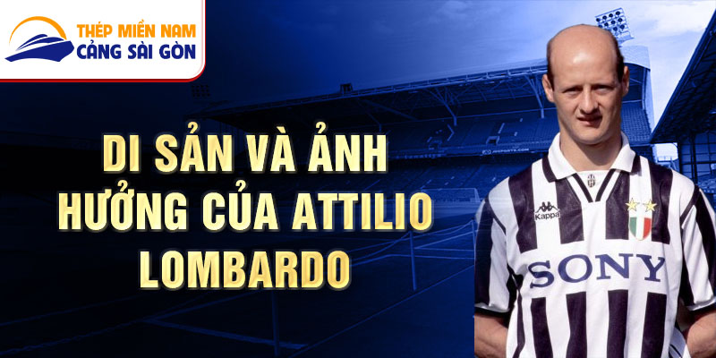 Di sản và ảnh hưởng của Attilio Lombardo