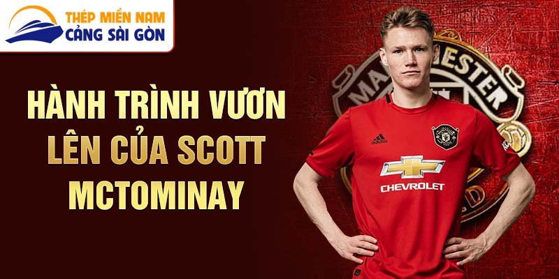 Hành trình vươn lên của scott mctominay