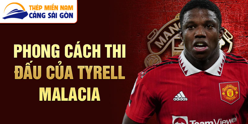 Phong cách thi đấu của tyrell malacia