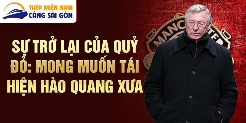 Sự trở lại của Quỷ Đỏ: Mong muốn tái hiện hào quang xưa