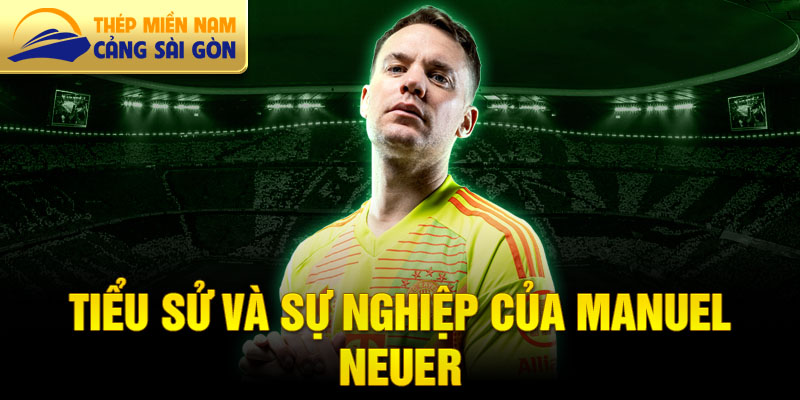 Tiểu sử và sự nghiệp của manuel neuer