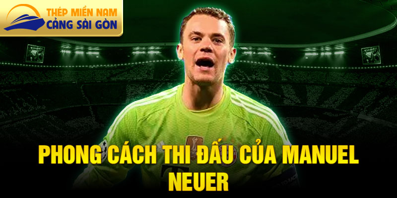 Phong cách thi đấu của Manuel Neuer